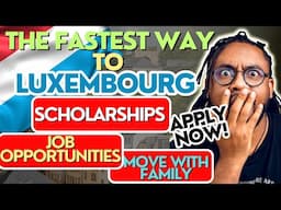 This is the FASTEST Way to Move to Luxembourg in 2025! | Move with Family | Scholarships