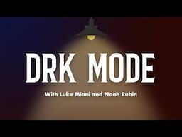 Drk Mode Podcast Episode 126: I did something...