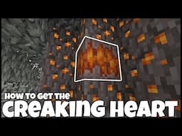 How To Get A CREAKING HEART In MINECRAFT