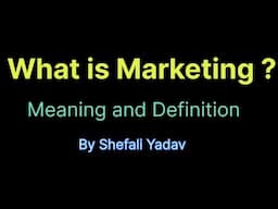 What is Marketing ? | Meaning and Definition of Marketing