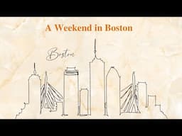 What to do in Boston for a Weekend