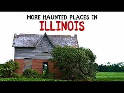 More Haunted Places in Illinois