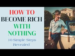 Breaking the Wealth Barrier: How to Achieve Financial Success When You Have Nothing