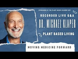 Dr. Michael Klaper - Live Q&A - Plant-Based Living: Moving Medicine Forward