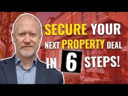 6 Steps To Secure Your NEXT PROPERTY DEAL | Simon Zutshi