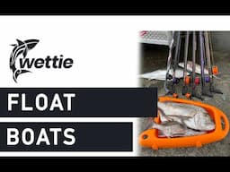 Wettie Float Boats - Wettie TV - GEAR GUIDE