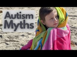 12 Autism Myths Exposed! Don't Believe This!