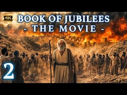 The Book Of Jubilees: Movie 2 | Genesis Exposed By A Banned Book From The Bible