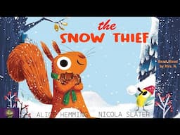 THE SNOW THIEF by Alice Hemming | A Winter Read Aloud Picture Book | Storytime | Squirrel & Bird