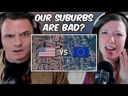 AMERICANS REACT to American vs. European Suburbs (and why US suburbs suck)