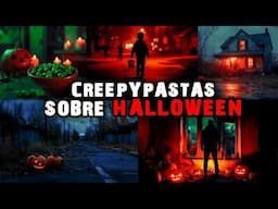 4 Creepypastas Sobre HALLOWEEN IV 🎃 (Especial de HALLOWEEN 2024) | SrJoel336