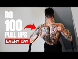 100 PULL UPS EVERYDAY | LIFE CHANGING RESULTS