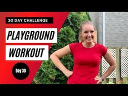 30 Day Playground Workout Challenge: Day 30