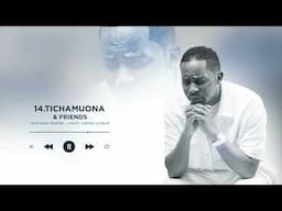 Mathias Mhere &Friends  Tichamuona