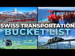 Swiss Transportation BUCKET LIST | Can’t-Miss Rides | Train, Boat, Cable Car, Funicular, Bus, etc.!