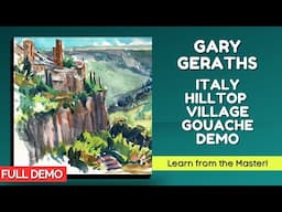 Gary Geraths Italy Hilltop Village in Gouache Demo