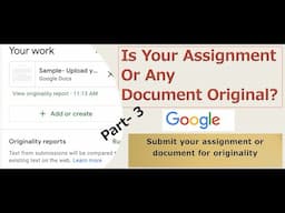 Google's Originality Check (Part 3): Submit an Assignment/Document for Free Plagiarism Checker