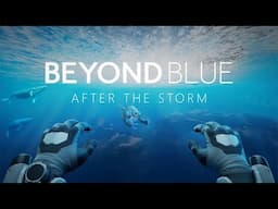 Beyond Blue: After the Storm | Launch Trailer | Meta Quest Platform