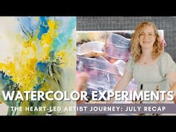 A Taste of Watercolor Experimentation: July in the Heart-Led Artist Journey