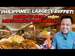 The Largest Buffet in the Philippines!  Manila’s Ultimate Lobster, Lechon, and Seafood Buffet!