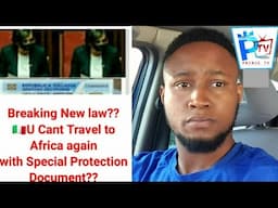 Breaking New Law??🇮🇹U Can't Travel to Africa again with Special Protection Document??