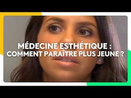 Médecine esthétique : comment paraître plus jeune ?