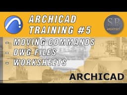 ARCHICAD TRAINING 05 - Moving Commands DWG files Worksheets Layers