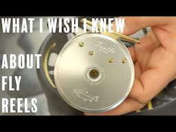 What I Wish I Knew About Fly Reels - A Beginners Guide