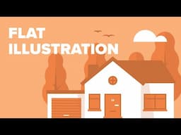 Flat illustration: Illustrate your dream home! | ADOBE ILLUSTRATOR TUTORIAL