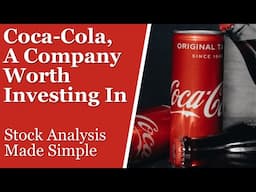 Coca-Cola Is Worth Investing In... This Is Why