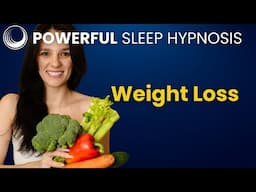 Sleep Hypnosis for Weight Loss: Transformative Guided Meditation for Self-Love & Healthy Habits