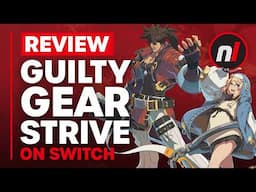 Guilty Gear -Strive- Nintendo Switch Edition Review - Is It Worth It?