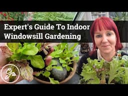 An Expert's Guide To Indoor Windowsill Gardening / Grow Fresh Veggies And Herbs All Year Round!