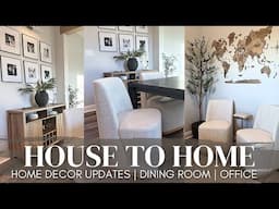 HOUSE TO HOME VLOG | modern home decor updates | dining room + home office makeover | 2024