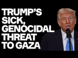 Trump Promises US Genocide Against Gaza - Western Media Normalises It