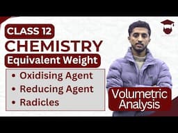 Equivalent Weight of Oxidising, Reducing Agent and Radicals | Class 12 Chemistry Chapter 1 in Nepali