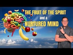 The Fruit of the Spirit and a Nurtured Mind