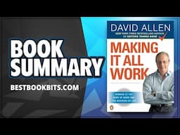 Making It All Work by David Allen | Book Summary