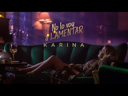 Karina - No lo voy a lamentar (Video Oficial)