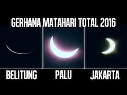 [FULL] Video Gerhana Matahari Total 9 Maret 2016 (Live Jakarta, Belitung, Palu)