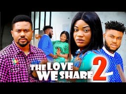 THE LOVE WE SHARE SEASON 2 - (New Movie) Mike Godson - 2025 Latest Nigerian Nollywood Movie