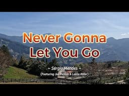 NEVER GONA LET YOU GO - (Karaoke Version) - in the style of Sérgio Mendes