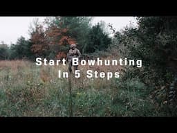 The First 5 Steps to Start Bowhunting