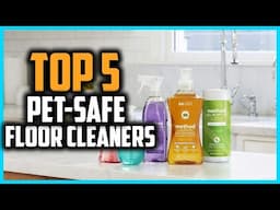 ✅ Top 5 Best Pet Safe Floor Cleaners in 2025