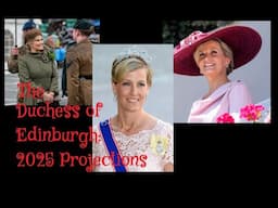 (276) The Duchess of Edinburgh: 2025 Projection for the Upcoming Year