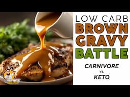 Low Carb BROWN GRAVY Battle! - How to Make the BEST Keto Gravy