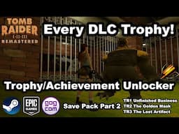 Unlocker for ALL DLC Trophies - Tomb Raider I-III Remastered - Download and Usage Guide - PC