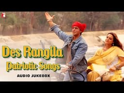 Des Rangila | Patriotic Songs | Audio Jukebox | Republic Day Special | Desh Bhakti Songs | देश भक्ति