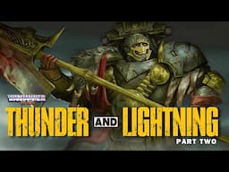 "THUNDER AND LIGHTNING/PART TWO" - UNOFFICIAL 40K AUDIO - THE THUNDER WARRIORS