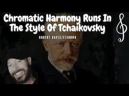 Creating Chromatic Chordal Runs In The Style Of Tchaikovsky